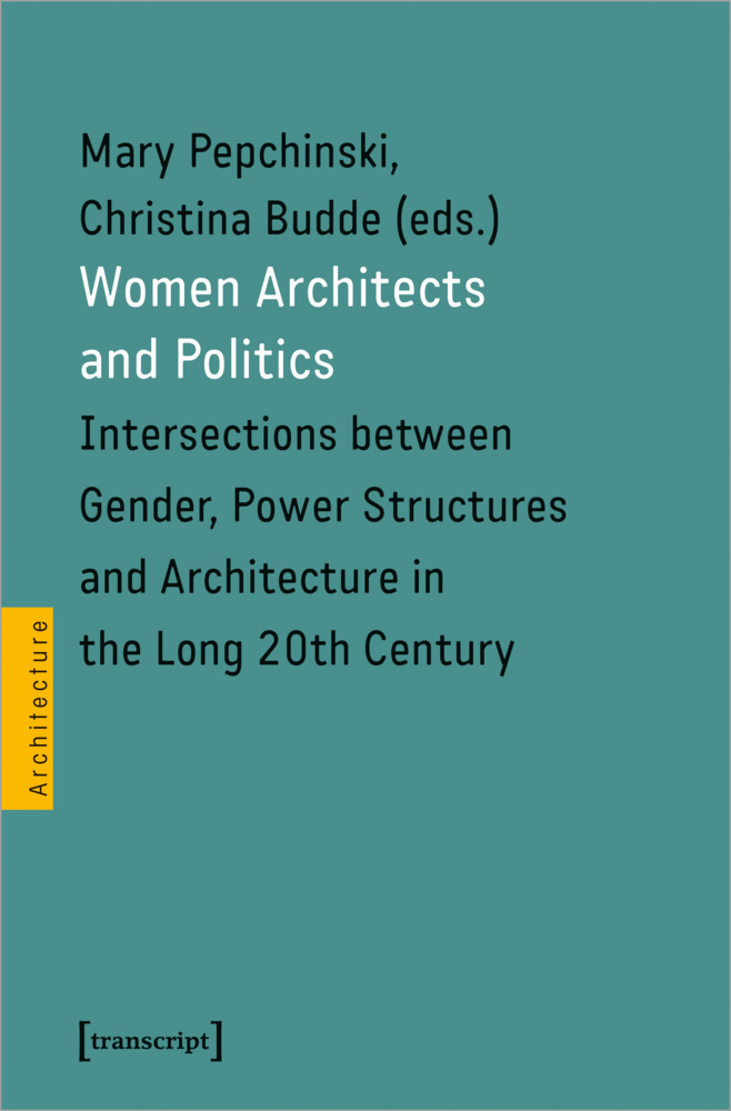 Cover: 9783837656305 | Women Architects and Politics | Mary Pepchinski (u. a.) | Taschenbuch