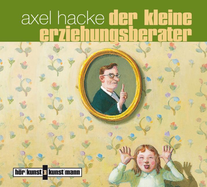 Cover: 9783888976582 | Der kleine Erziehungsberater | Axel Hacke | Audio-CD | 78 Min. | 2010