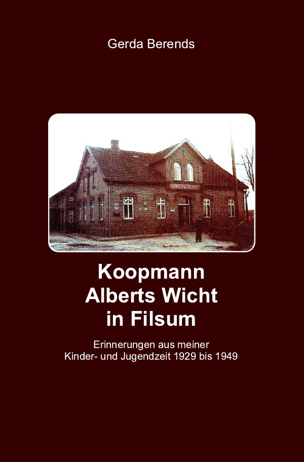 Cover: 9783753168401 | Koopmann Alberts Wicht in Filsum | Gerda Berends | Taschenbuch | 2021