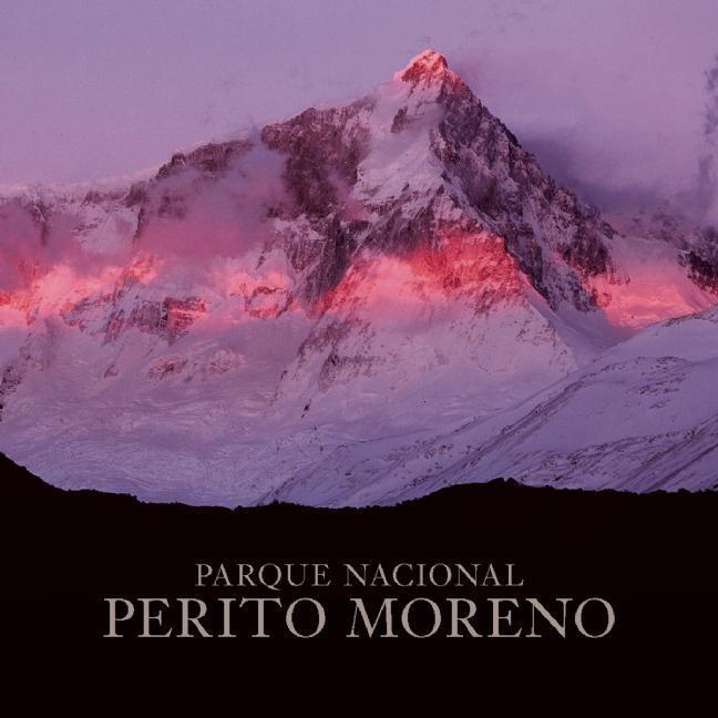 Cover: 9781939621191 | Perito Moreno National Park | Antonio Vizcaino | Buch | Gebunden