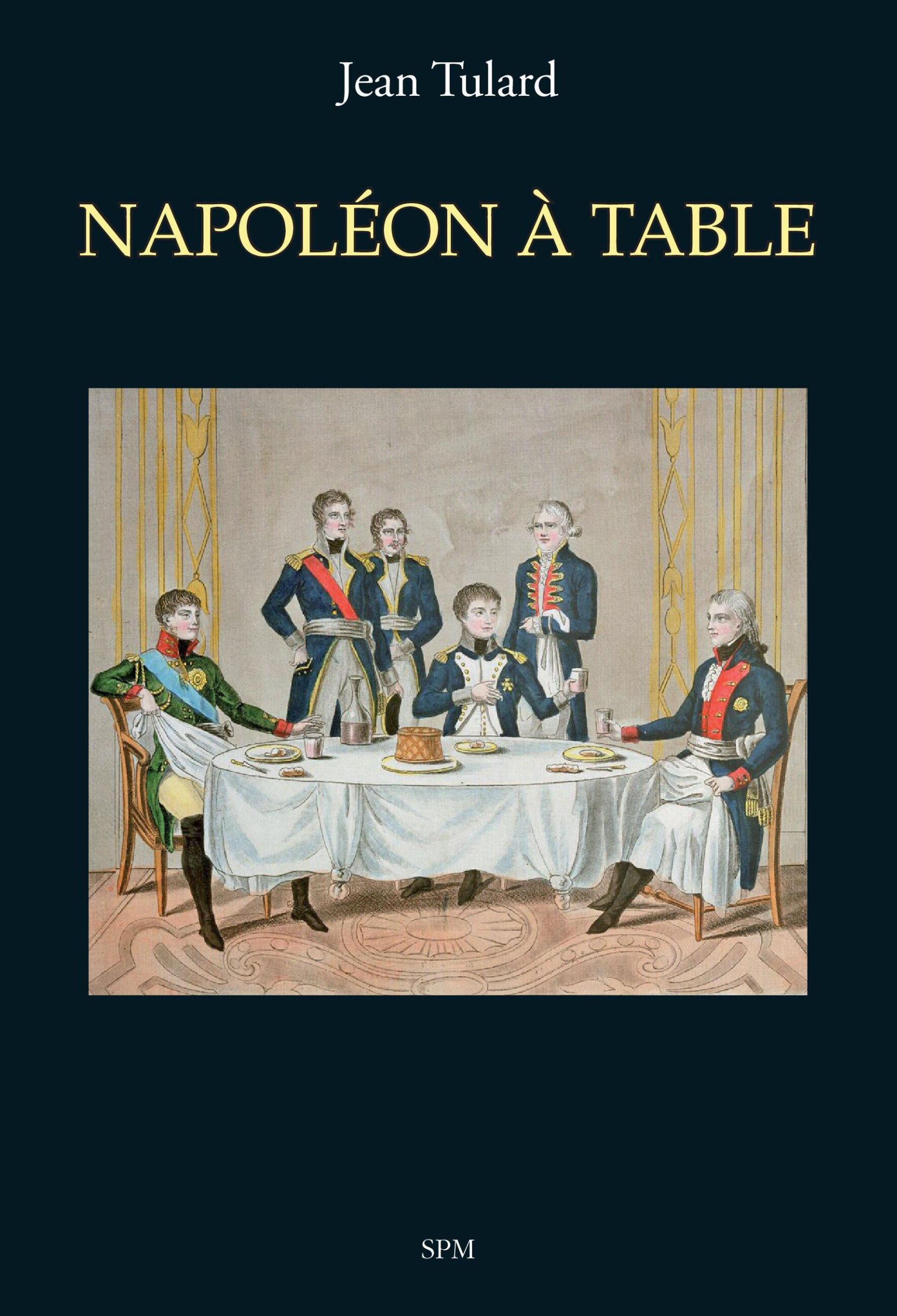 Cover: 9782379991196 | Napoléon à table | Jean Tulard | Taschenbuch | Paperback | Französisch