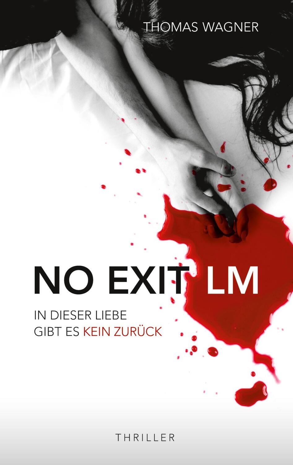 Cover: 9783748285465 | NO EXIT / LM | In dieser Liebe gibt es kein Zurück | Thomas Wagner