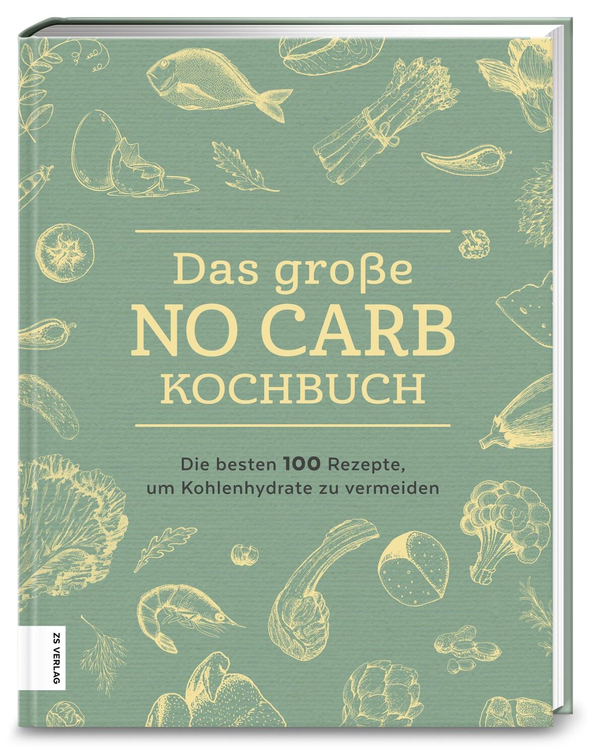 Cover: 9783898838658 | Das große No Carb-Kochbuch | ZS-Team | Buch | 216 S. | Deutsch | 2019