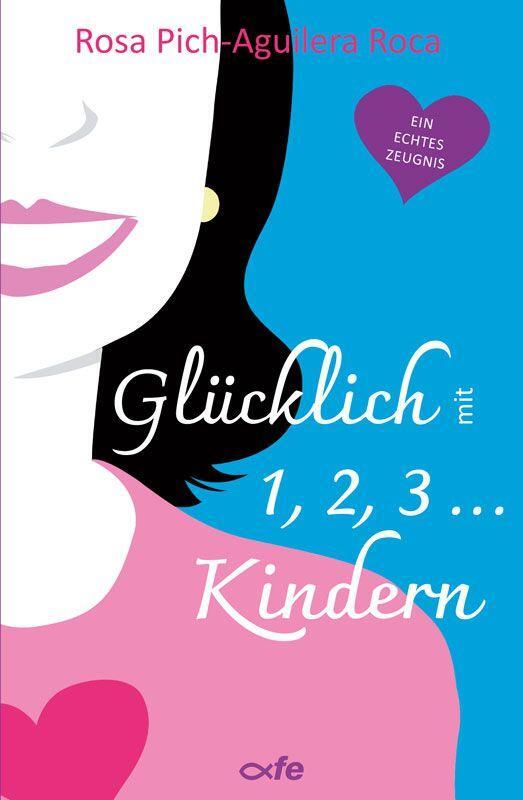 Cover: 9783863574345 | Glücklich mit 1, 2, 3 ... Kindern | Ein echtes Zeugnis | Roca: | Buch