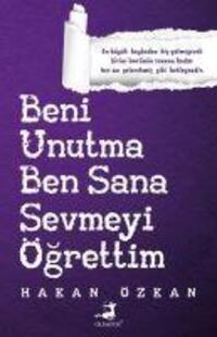 Cover: 9786257135603 | Beni Unutma Ben Sana Sevmeyi Ögrettim | Hakan Özkan | Taschenbuch