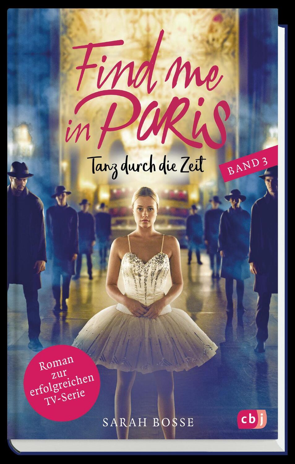 Bild: 9783570178171 | Find me in Paris - Tanz durch die Zeit (Band 3) | Sarah Bosse | Buch