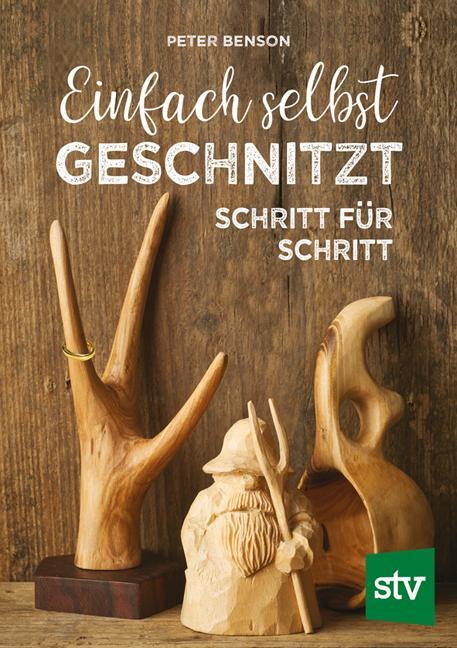 Cover: 9783702018962 | Einfach selbst geschnitzt | Schritt für Schritt | Peter Benson | Buch