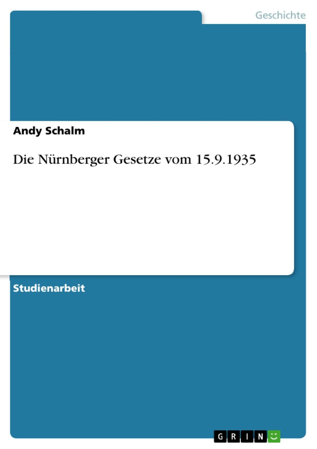 Cover: 9783638840798 | Die Nürnberger Gesetze vom 15.9.1935 | Andy Schalm | Taschenbuch