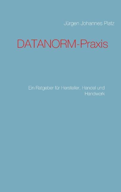 Cover: 9783837041286 | DATANORM-Praxis | Ein Ratgeber für Hersteller, Handel und Handwerk