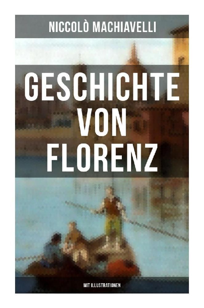 Cover: 9788027253173 | Geschichte von Florenz (Mit Illustrationen) | Niccolò Machiavelli