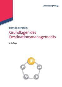 Cover: 9783486725094 | Grundlagen des Destinationsmanagements | Bernd Eisenstein | Buch