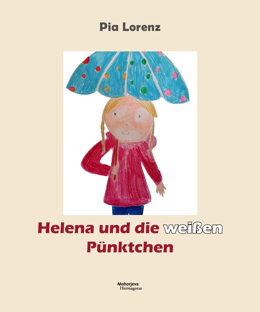 Cover: 9783708612522 | Helena und die weißen Pünktchen | Du bist schön, so wie Du bist | Buch