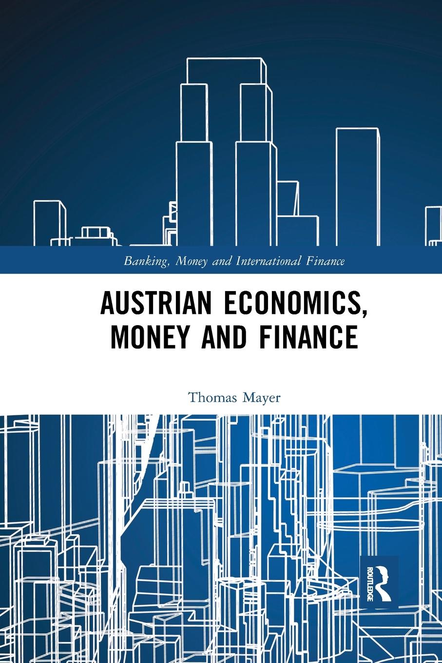 Cover: 9780367888848 | Austrian Economics, Money and Finance | Thomas Mayer | Taschenbuch