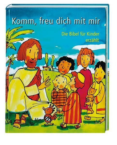 Cover: 9783438040107 | Komm, freu dich mit mir | Die Bibel für Kinder erzählt | Karin Jeromin