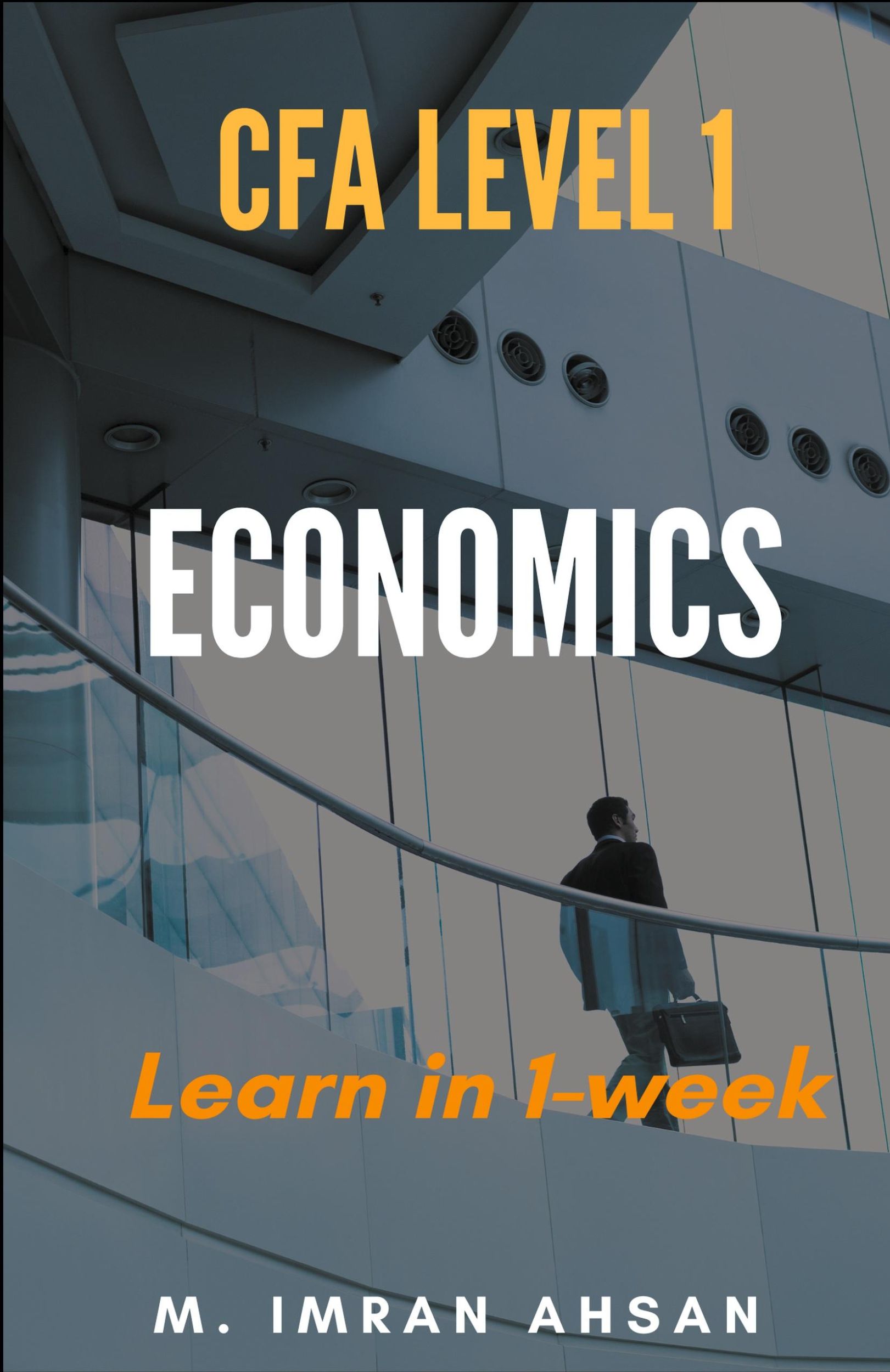 Cover: 9798224577156 | Economics for CFA 2024 | level 1 in just one week | M. Imran Ahsan