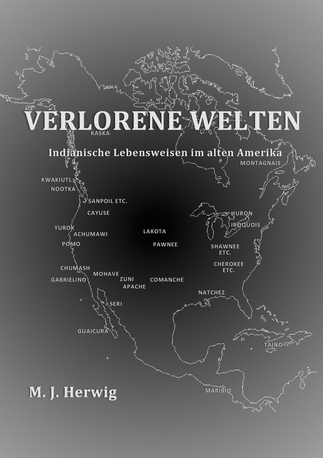 Cover: 9783757887971 | Verlorene Welten | Indianische Lebensweisen im alten Amerika | Herwig