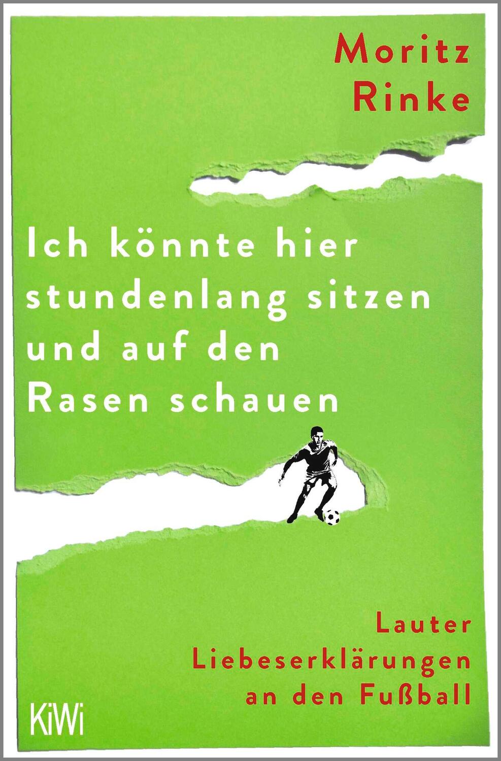 Cover: 9783462005745 | Ich könnte hier stundenlang sitzen und auf den Rasen schauen | Rinke