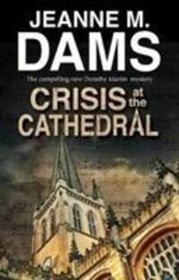 Cover: 9780727887641 | Dams, J: Crisis At The Cathedral | Jeanne M. Dams | Buch | Gebunden