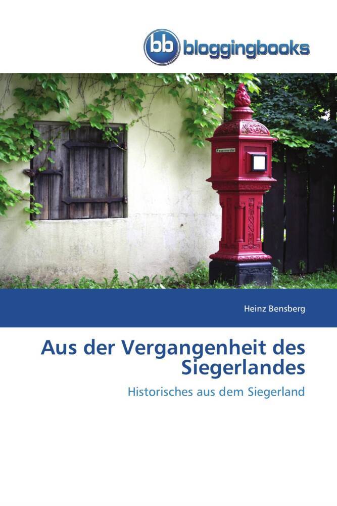 Cover: 9783841773012 | Aus der Vergangenheit des Siegerlandes | Heinz Bensberg | Taschenbuch