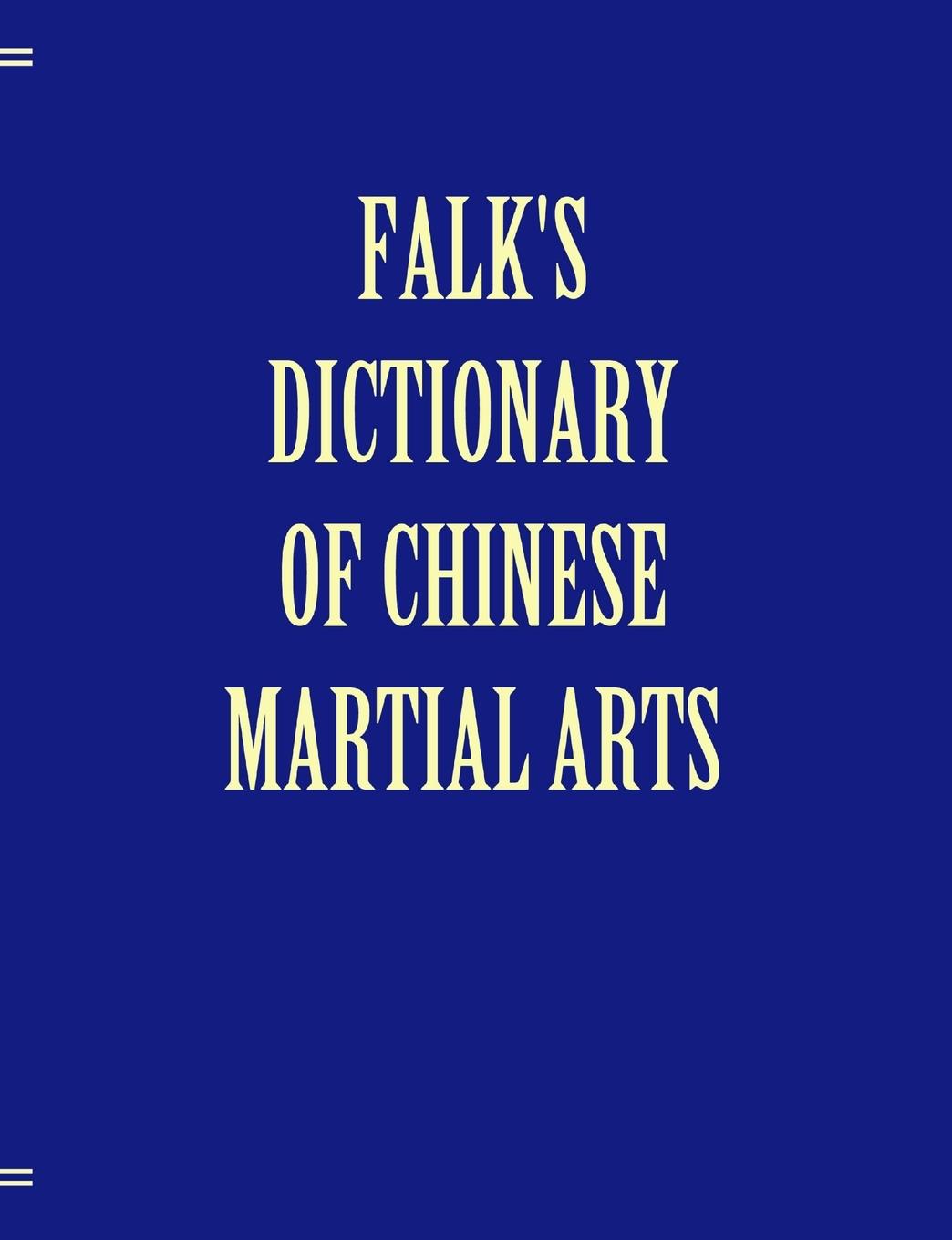 Cover: 9780987902856 | Falk's Dictionary of Chinese Martial Arts, Deluxe Soft Cover | Falk