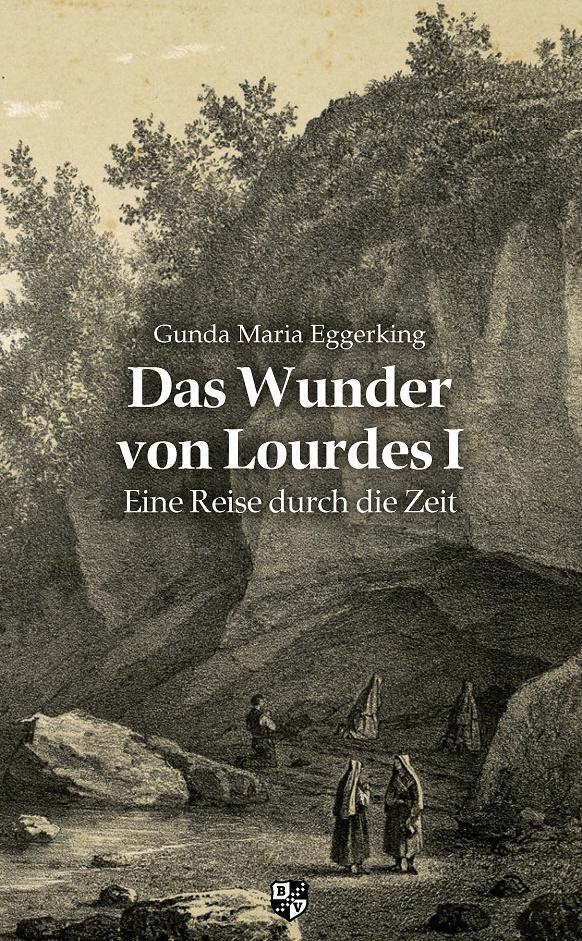 Cover: 9783810703262 | Das Wunder von Lourdes 01 | Eine Reise durch die Zeit | Eggerking