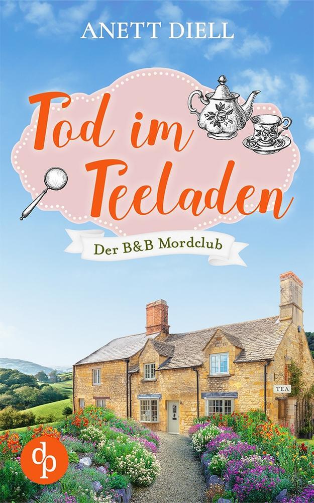 Cover: 9783987783333 | Tod im Teeladen | Ein britischer Cosy Crime | Anett Diell | Buch