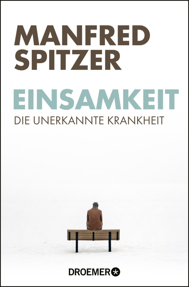 Cover: 9783426301067 | Einsamkeit | Die unerkannte Krankheit | Manfred Spitzer | Taschenbuch