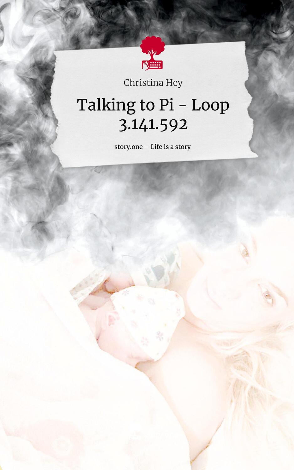 Cover: 9783711520456 | Talking to Pi - Loop 3.141.592. Life is a Story - story.one | Hey