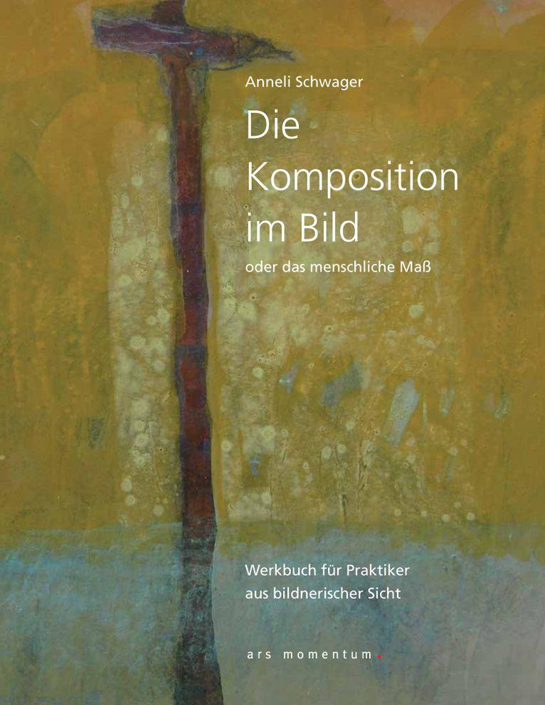 Cover: 9783938193693 | Die Komposition im Bild | oder das menschliche Maß | Annelie Schwager