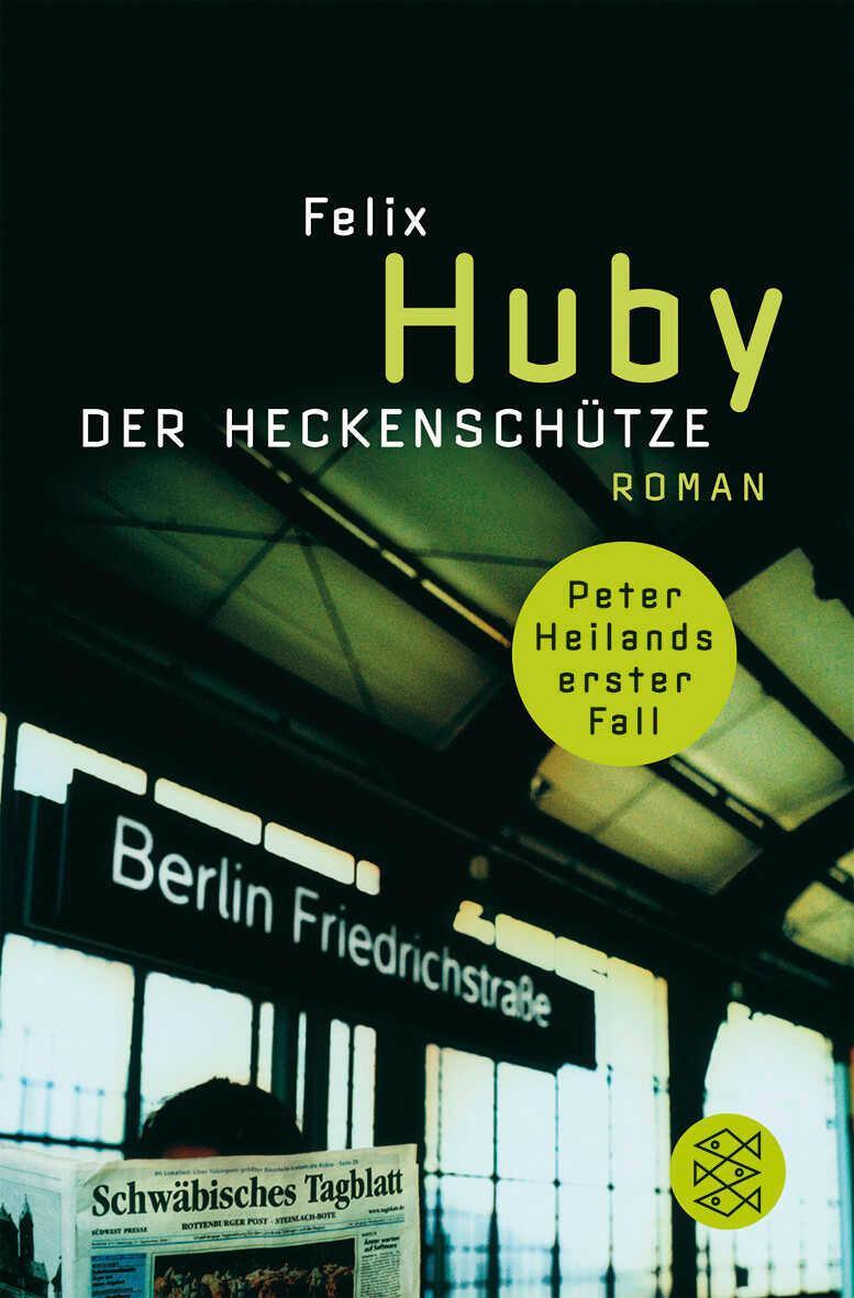 Cover: 9783596163731 | Der Heckenschütze | Felix Huby | Taschenbuch | 382 S. | Deutsch | 2006