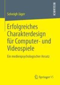 Cover: 9783658026257 | Erfolgreiches Charakterdesign für Computer- und Videospiele | Jäger