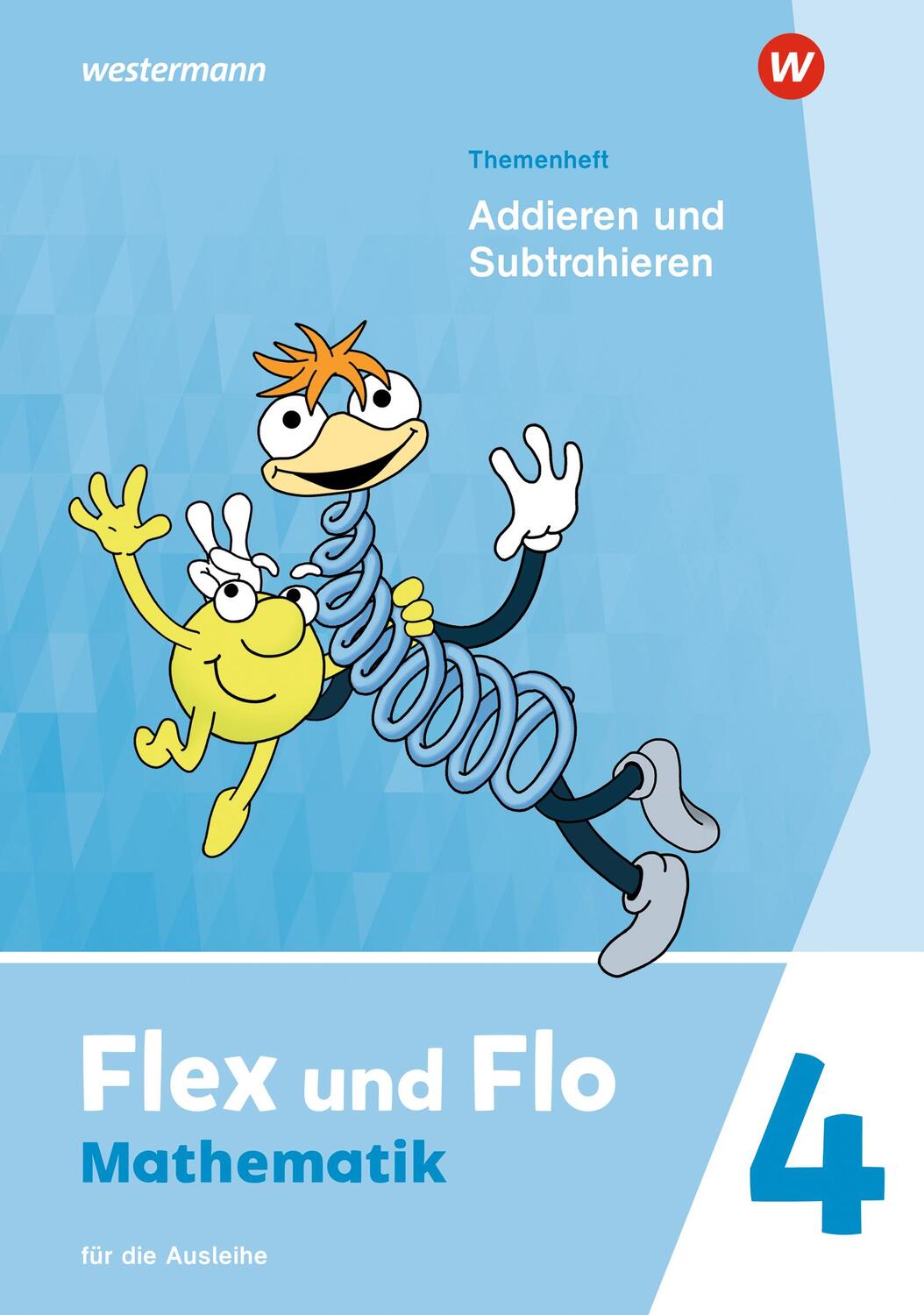 Cover: 9783141182958 | Flex und Flo 4. Themenheft Addieren und Subtrahieren. Für die Ausleihe