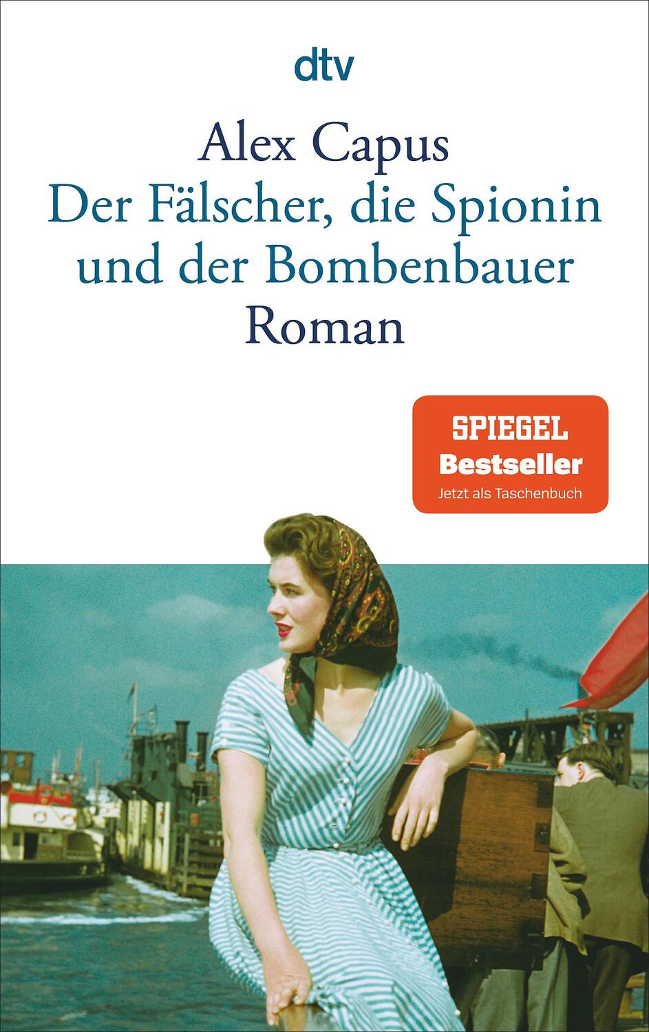 Cover: 9783423143745 | Der Fälscher, die Spionin und der Bombenbauer | Alex Capus | Buch