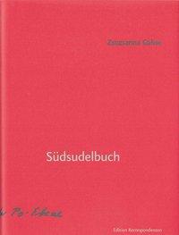 Cover: 9783902113931 | Südsudelbuch | Zsuzsanna Gahse | Buch | 176 S. | Deutsch | 2012