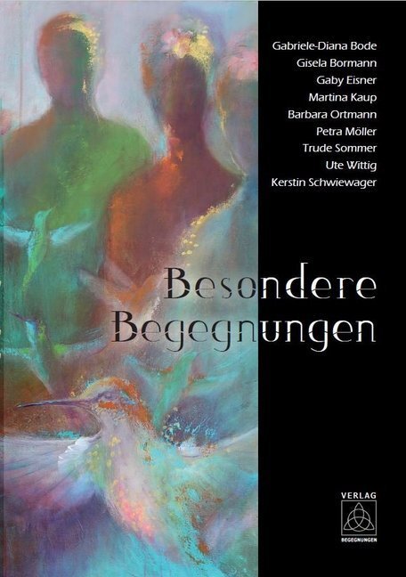 Cover: 9783946723455 | Besondere Begegnungen | Kurzgeschichten | Gabriele-Diana Bode (u. a.)