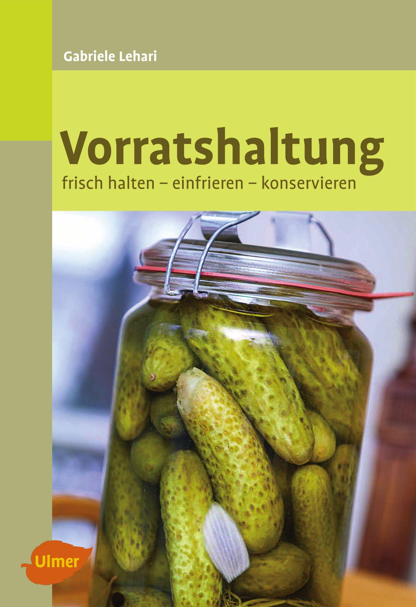 Cover: 9783800184453 | Vorratshaltung | Frisch halten, einfrieren, konservieren | Lehari