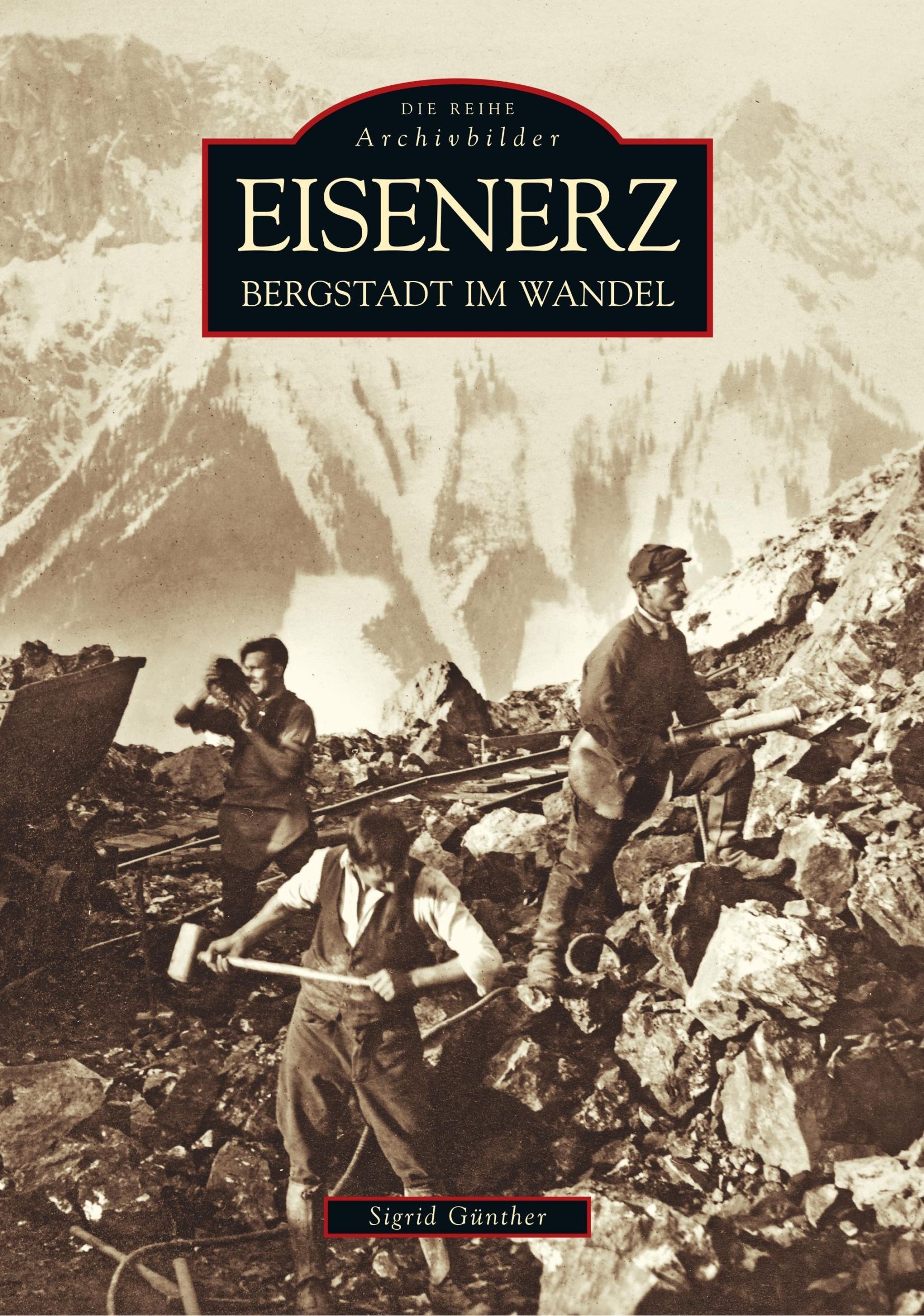 Cover: 9783897029385 | Eisenerz | Bergstadt im Wandel | Sigrid Günther | Taschenbuch | 136 S.