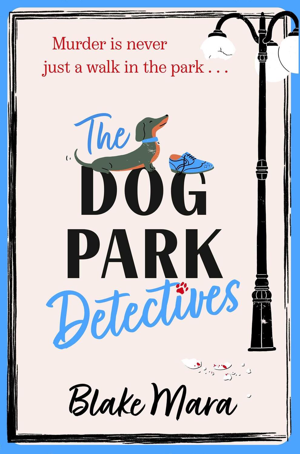 Cover: 9781398524231 | The Dog Park Detectives | Blake Mara | Taschenbuch | 400 S. | Englisch