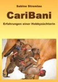 Cover: 9783833476907 | CariBani | Erfahrungen einer Züchterin | Sabine Stremlau | Taschenbuch