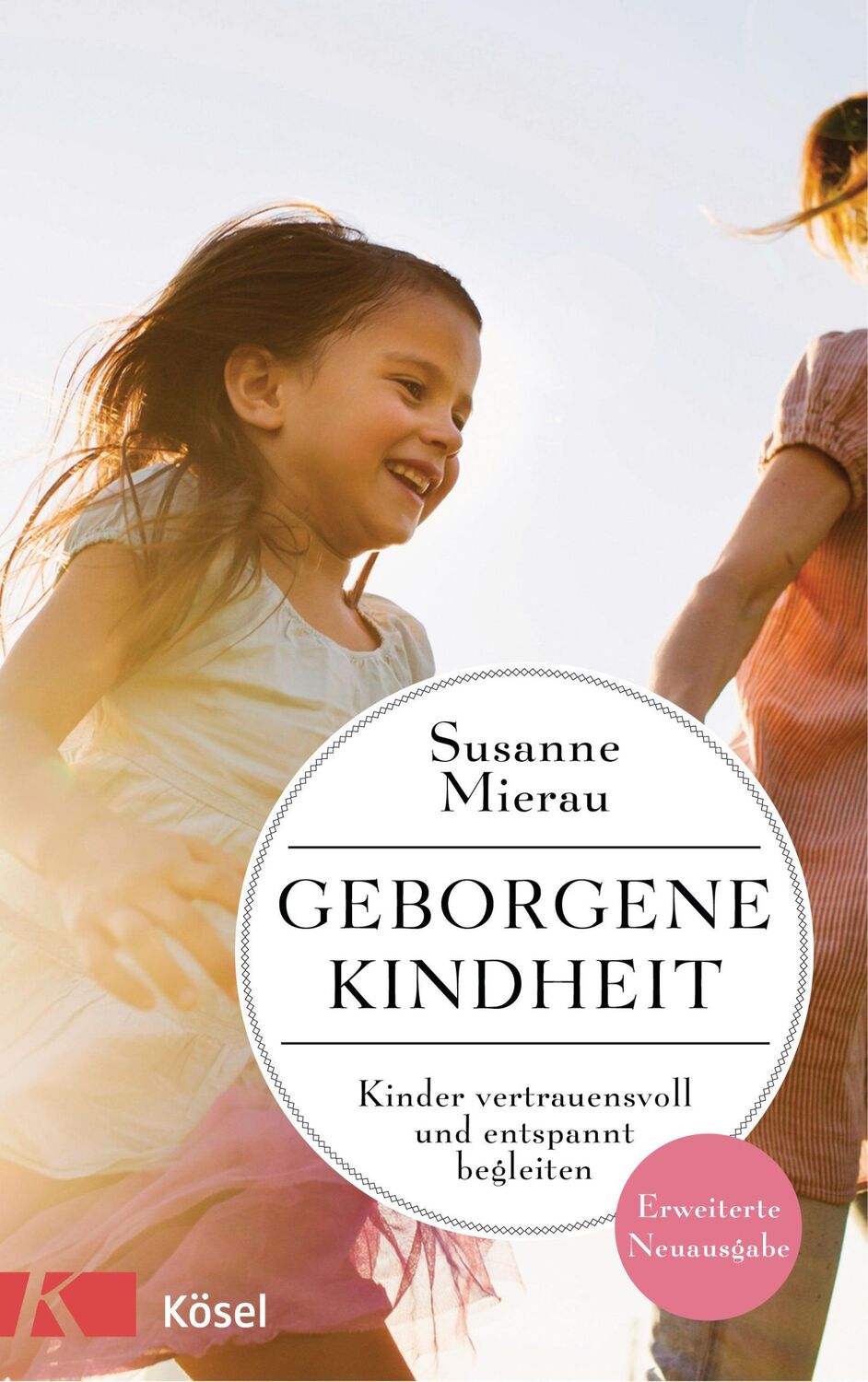 Cover: 9783466311507 | Geborgene Kindheit | Kinder vertrauensvoll und entspannt begleiten