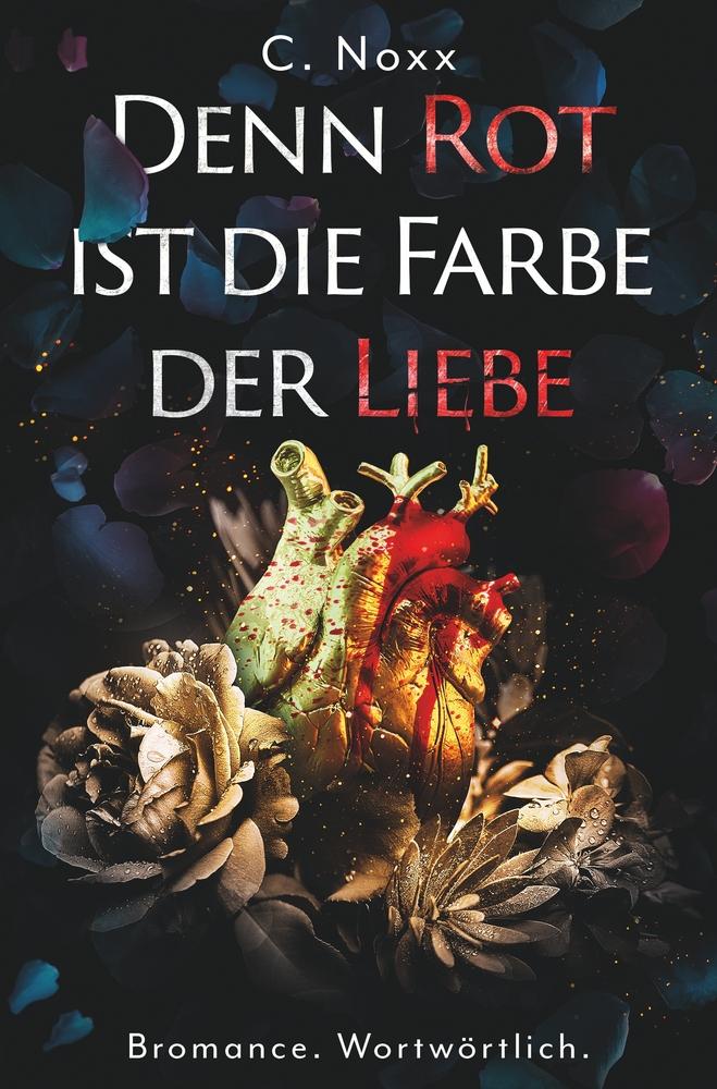 Cover: 9783757987572 | Denn Rot ist die Farbe der Liebe | Bromance. Wortwörtlich. | C. Noxx