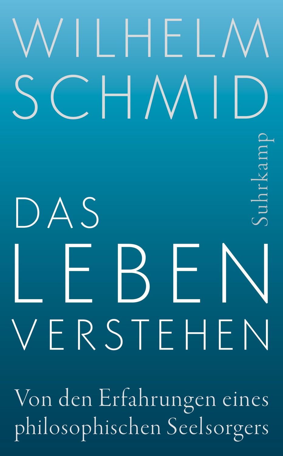 Cover: 9783518468067 | Das Leben verstehen | Wilhelm Schmid | Taschenbuch | 381 S. | Deutsch