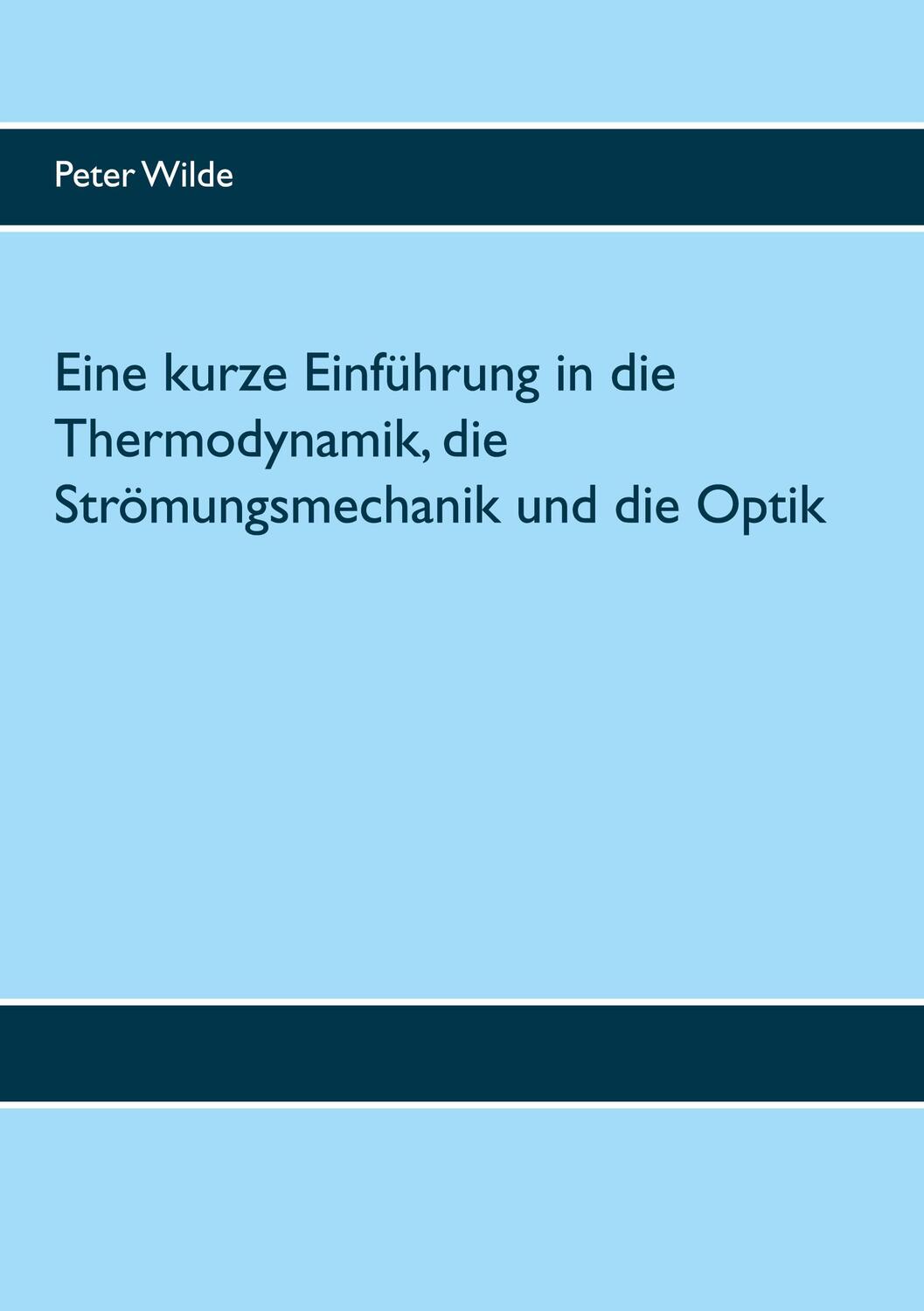 Cover: 9783752610895 | Eine kurze Einführung in die Thermodynamik, die Strömungsmechanik...