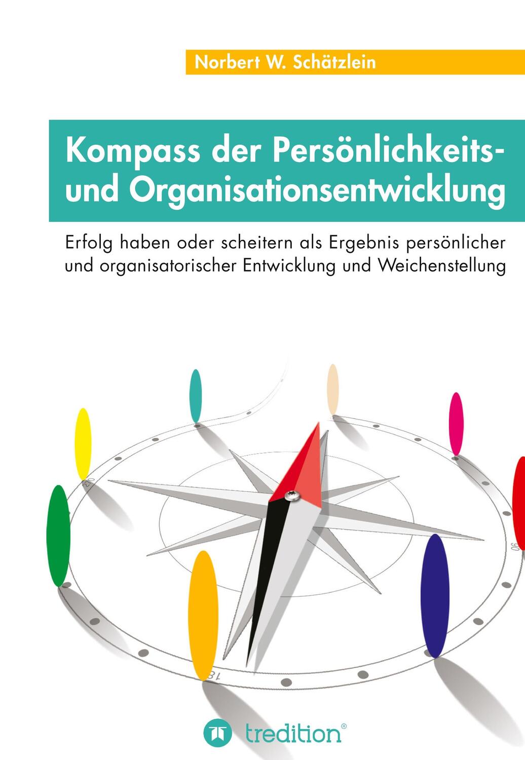 Cover: 9783347145603 | Kompass der Persönlichkeits- und Organisationsentwicklung | Schätzlein