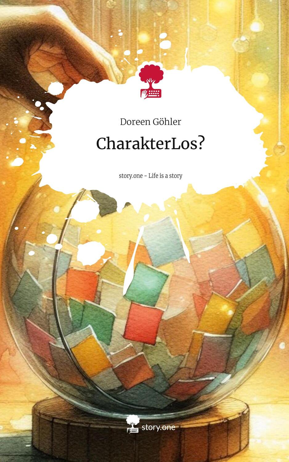 Cover: 9783711534521 | CharakterLos?. Life is a Story - story.one | Doreen Göhler | Buch