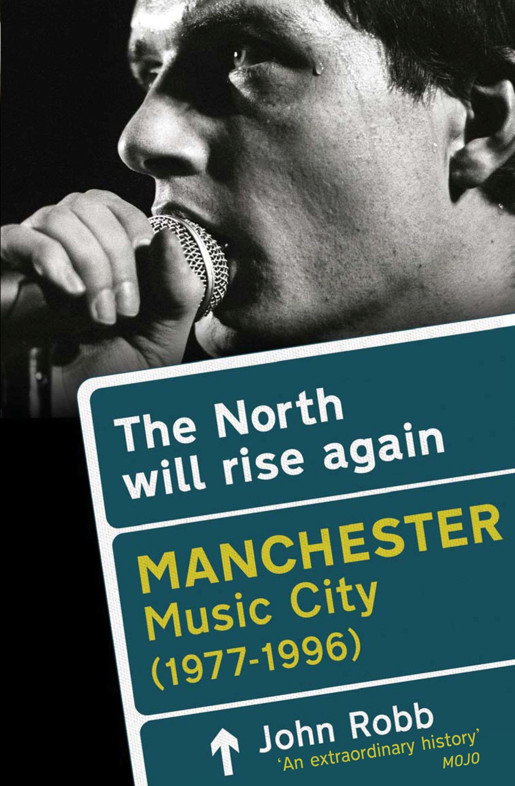 Cover: 9781845135348 | Robb, J: The North Will Rise Again | Manchester Music City 1976-1996