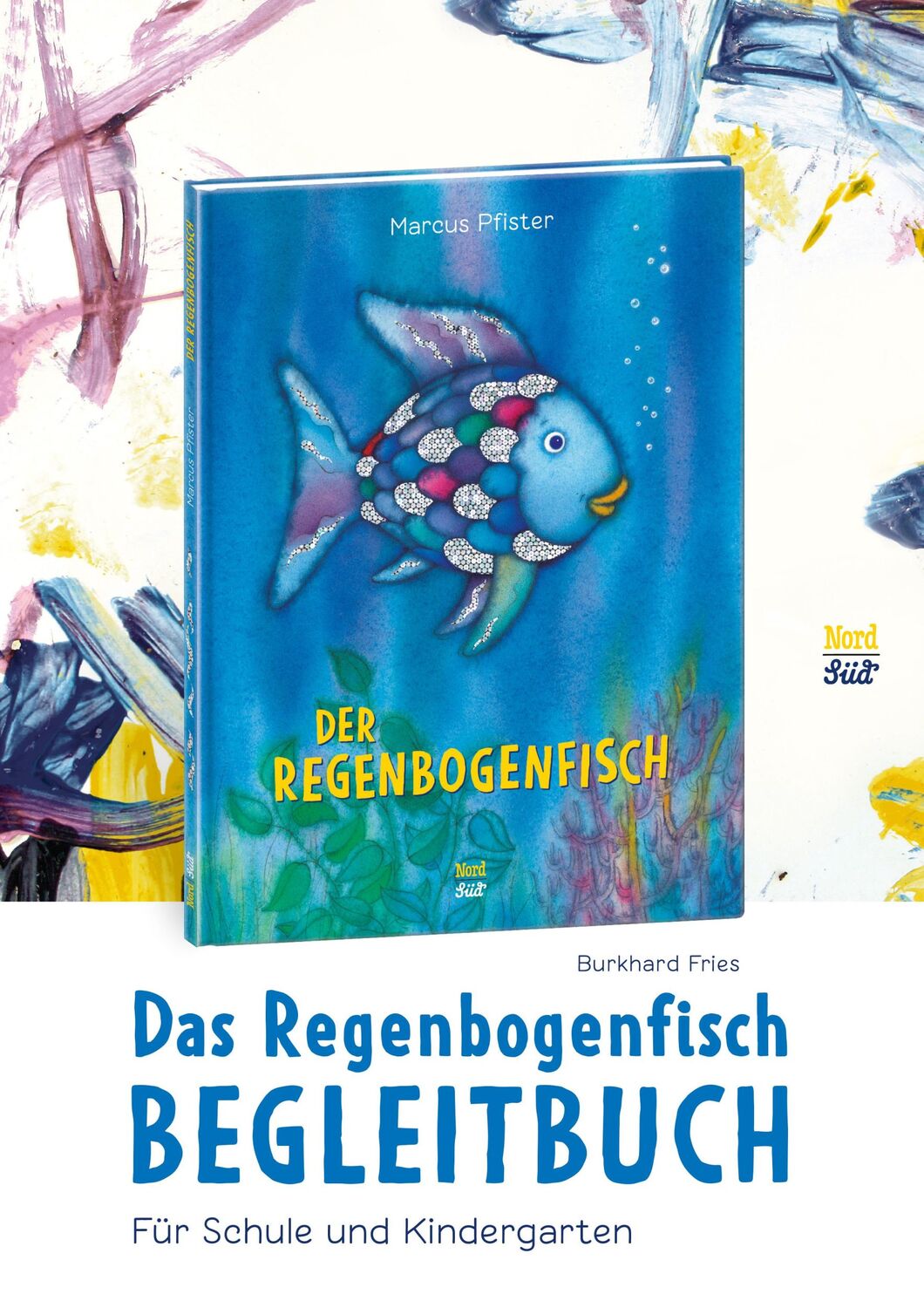 Cover: 9783314103988 | Das Regenbogenfisch-Begleitbuch | Burkhard Fries | Broschüre | 48 S.