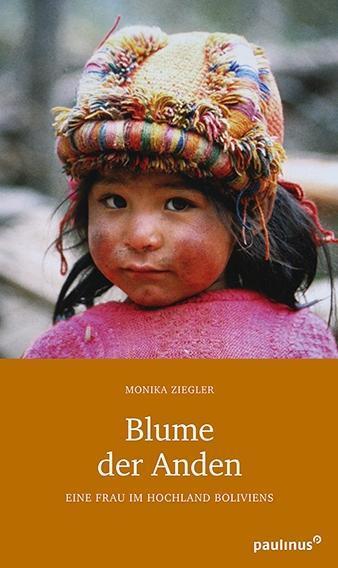 Cover: 9783790219517 | Blume der Anden | Eine Frau im Hochland Boliviens | Monika Ziegler