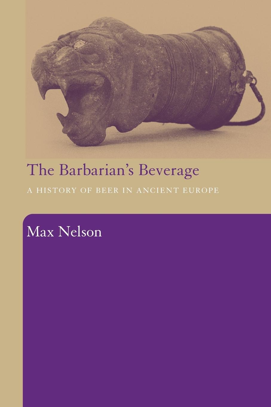 Cover: 9780415486927 | The Barbarian's Beverage | A History of Beer in Ancient Europe | Buch