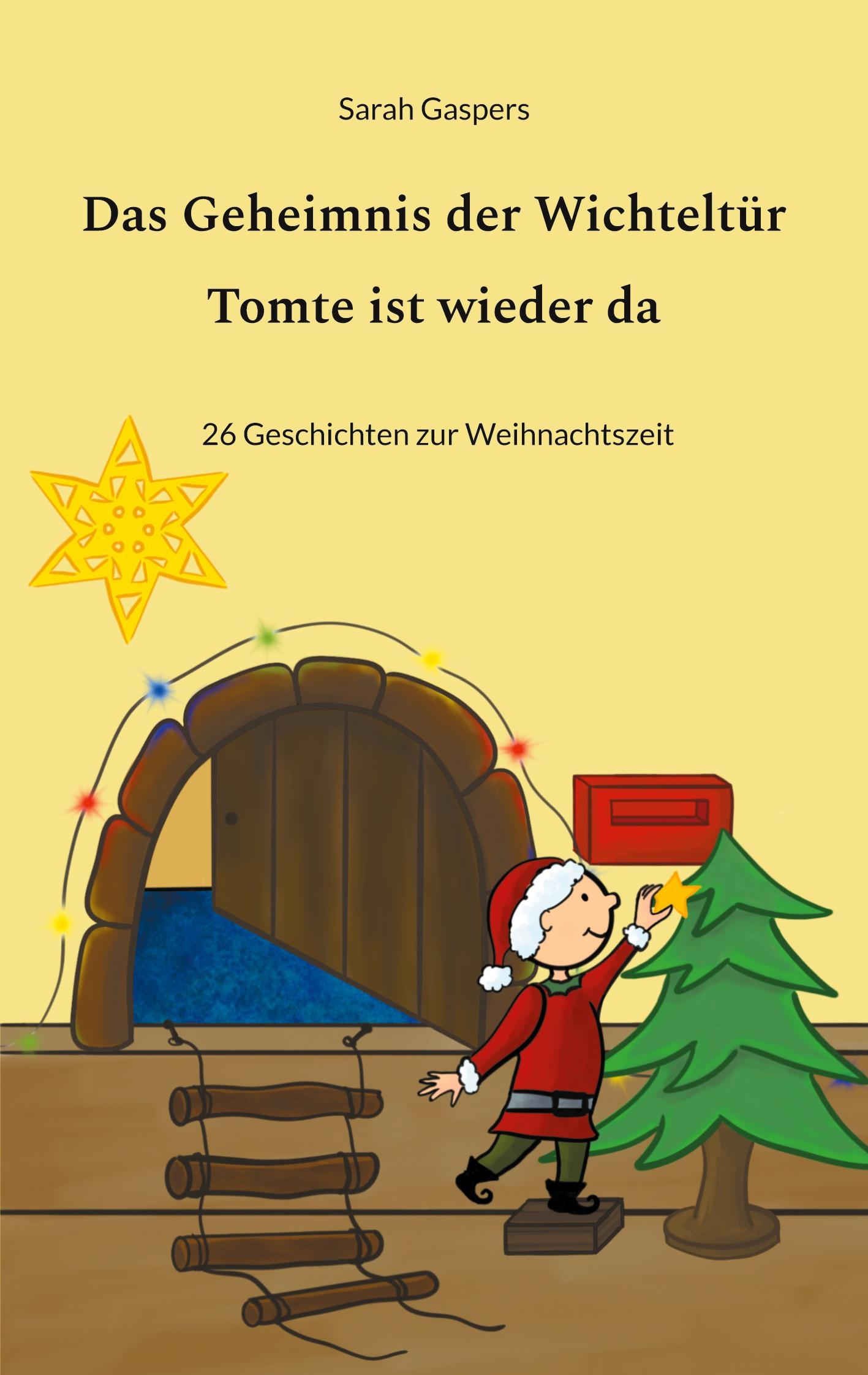 Cover: 9783758312007 | Das Geheimnis der Wichteltür - Tomte ist wieder da | Sarah Gaspers